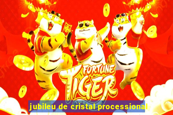 jubileu de cristal processional